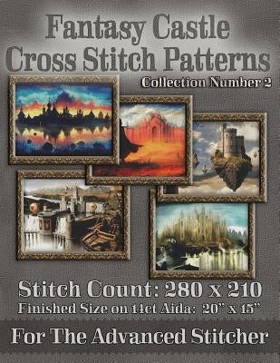 Fantasy Castle Cross Stitch Patterns: Collection Number 2 by Stitchx