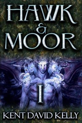 Hawk & Moor: Book 1 - The Dragon Rises by Kelly, Kent David