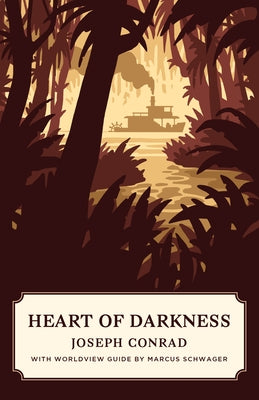 Heart of Darkness (Canon Classics Worldview Edition) by Conrad, Joseph