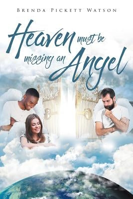 Heaven Must Be Missing an Angel: I Saw Her at the Bus Stop by Pickett Watson, Brenda