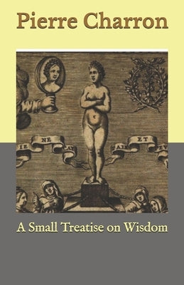 A Small Treatise on Wisdom by Watson, Kirk
