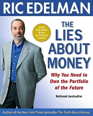 The Lies about Money: Why You Need to Own the Portfolio of the Future by Edelman, Ric