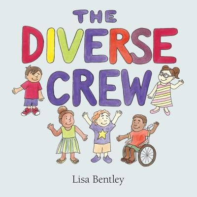 The Diverse Crew by Bentley, Lisa