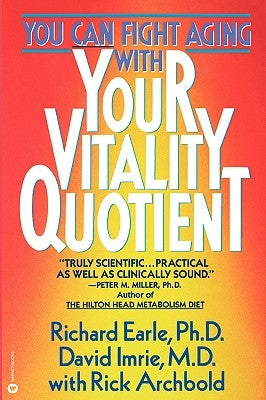 Your Vitality Quotient: The Clinically Program That Can Reduce Your Body Age - And Increase Your Zest for Life by Earle, Richard