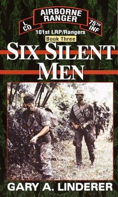 Six Silent Men...Book Three: 101st Lrp / Rangers by Linderer, Gary