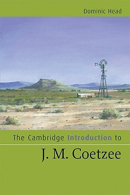 The Cambridge Introduction to J. M. Coetzee by Head, Dominic