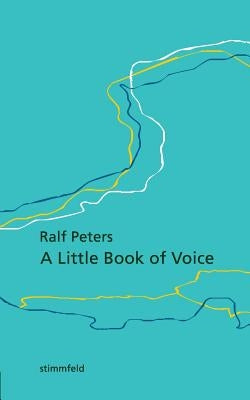 A Little Book of Voice by Peters, Ralf