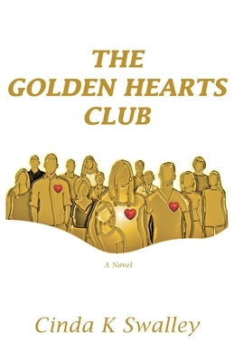 The Golden Hearts Club by Swalley, Cinda K.