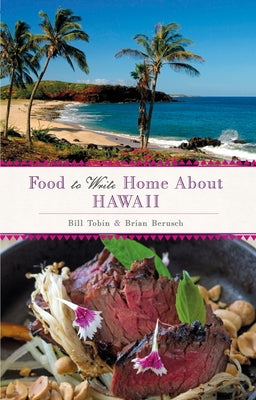 Food to Write Home About...: Hawaii by Tobin, Bill