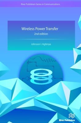 Wireless Power Transfer by Agbinya, Johnson I.