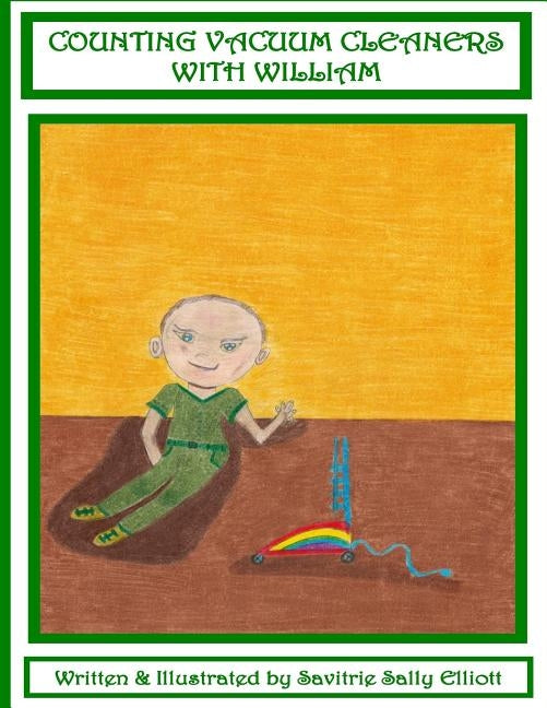 Counting Vacuum Cleaners with William by Elliott, Savitrie Sally