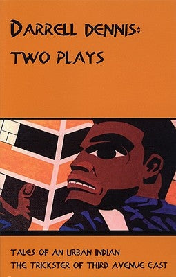 Darrell Dennis: Two Plays by Dennis, Darrell