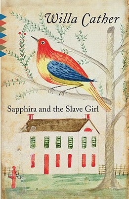 Sapphira and the Slave Girl by Cather, Willa