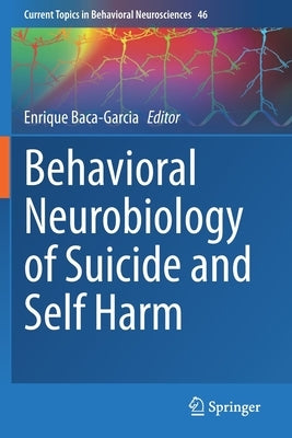Behavioral Neurobiology of Suicide and Self Harm by Baca-Garcia, Enrique