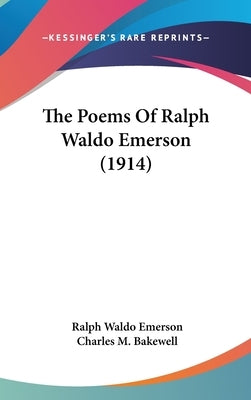 The Poems Of Ralph Waldo Emerson (1914) by Emerson, Ralph Waldo
