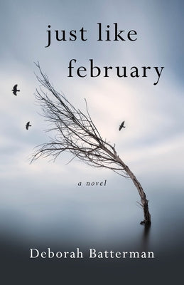 Just Like February by Batterman, Deborah