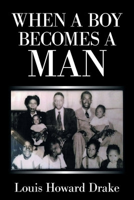 When a Boy Becomes a Man by Drake, Louis Howard