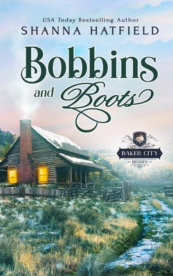 Bobbins and Boots by Hatfield, Shanna
