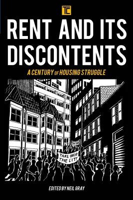 Rent and Its Discontents: A Century of Housing Struggle by Gray, Neil