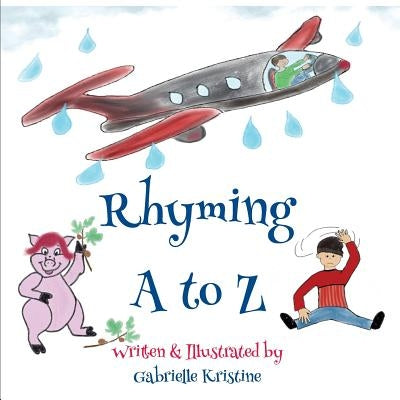 Rhyming A to Z by Kristine, Gabrielle