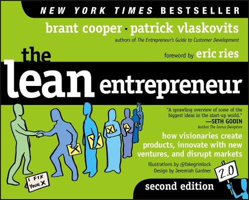 The Lean Entrepreneur: How Visionaries Create Products, Innovate with New Ventures, and Disrupt Markets by Cooper, Brant