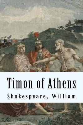 Timon of Athens by Shakespeare, William