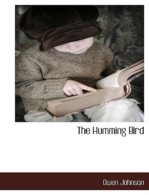 The Humming Bird by Johnson, Owen