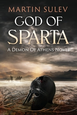 God of Sparta: A Demon of Athens Novel by Sulev, Martin