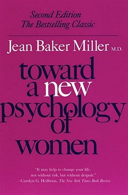 Toward a New Psychology of Women by Miller, Jean Baker