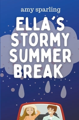 Ella's Stormy Summer Break by Sparling, Amy