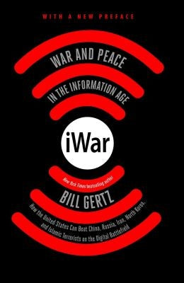 iWar: War and Peace in the Information Age by Gertz, Bill