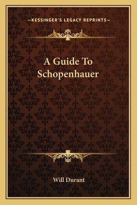 A Guide To Schopenhauer by Durant, Will