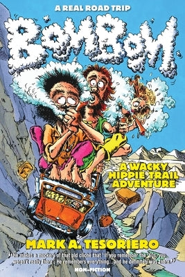 Bom Bom - A Wacky Hippie Trail Adventure by Tesoriero, Mark A.