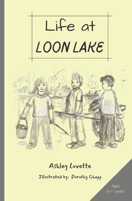 Life at Loon Lake: A Children's Mystery Adventure Chapter Book, Ages 8-11 years by Lovette, Ashley