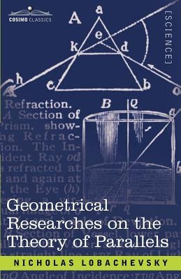 Geometrical Researches on the Theory of Parallels by Lobachevski, Nicholas