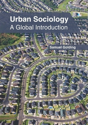 Urban Sociology: A Global Introduction by Golding, Samuel