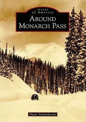Around Monarch Pass by Vandenbusche, Duane
