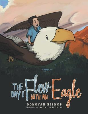 The Day I Flew with an Eagle by Bishop, Donovan