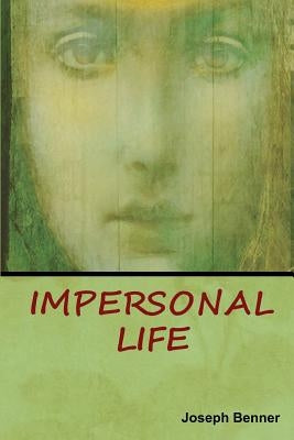 Impersonal Life by Benner, Joseph