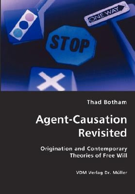 Agent-Causation Revisited by Botham, Thad