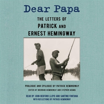 Dear Papa: The Letters of Patrick and Ernest Hemingway by Hemingway, Ernest