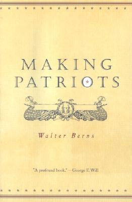 Making Patriots by Berns, Walter
