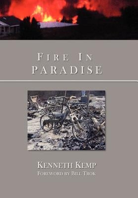 Fire in Paradise by Kemp, Kenneth