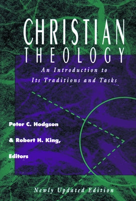 Christian Theology: An Introduction to It's Traditions and Tasks by Hodgson, Peter C.