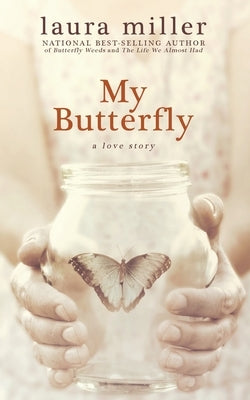 My Butterfly by Miller, Laura
