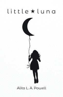 Little Luna by Powell, Alita L. a.