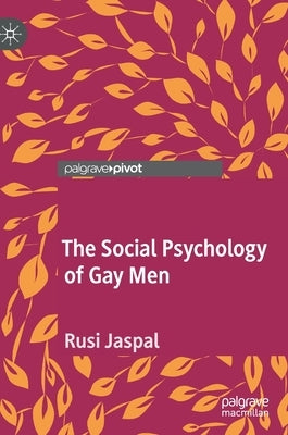 The Social Psychology of Gay Men by Jaspal, Rusi