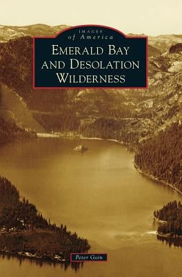 Emerald Bay and Desolation Wilderness by Goin, Peter
