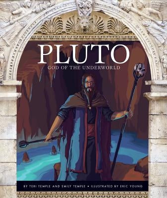 Pluto: God of the Underworld by Temple, Teri