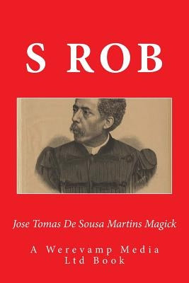 Jose Tomas De Sousa Martins Magick by Rob, S.